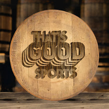 Load image into Gallery viewer, That's Good Sports Engraved Barrel Head